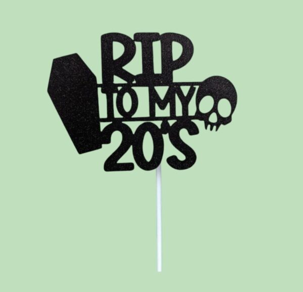 RIP To My 20's Topper - Image 2