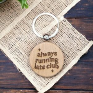 Always Running Late Club Keyring