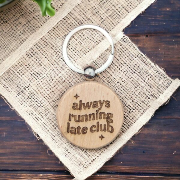 Always Running Late Club Keyring