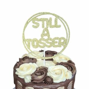 Still A Tosser Rude Topper